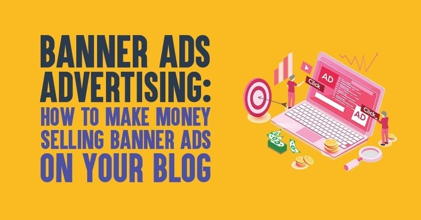 Learn how to make money selling banner ads on your blog