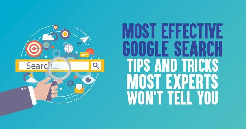 10 Most Effective Google Search Tips And Tricks for 2023 Most Experts Won't Tell You