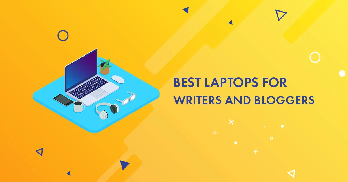 best laptops for writers and bloggers in 2023