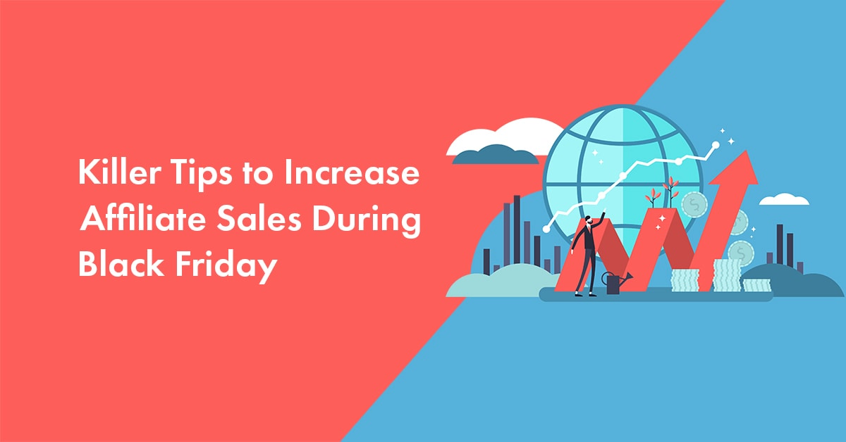 increase affiliate marketing sales during black Friday cyber Monday 2023