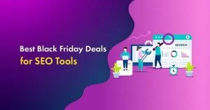 10 SEO Tools Black Friday Deals 2023: [Up to 90% OFF Live Now]