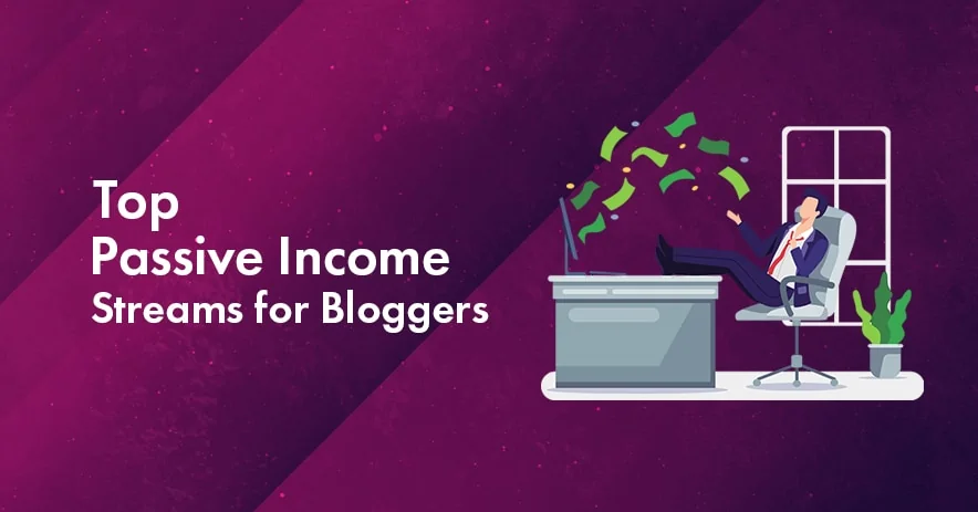 passive income streams for bloggers